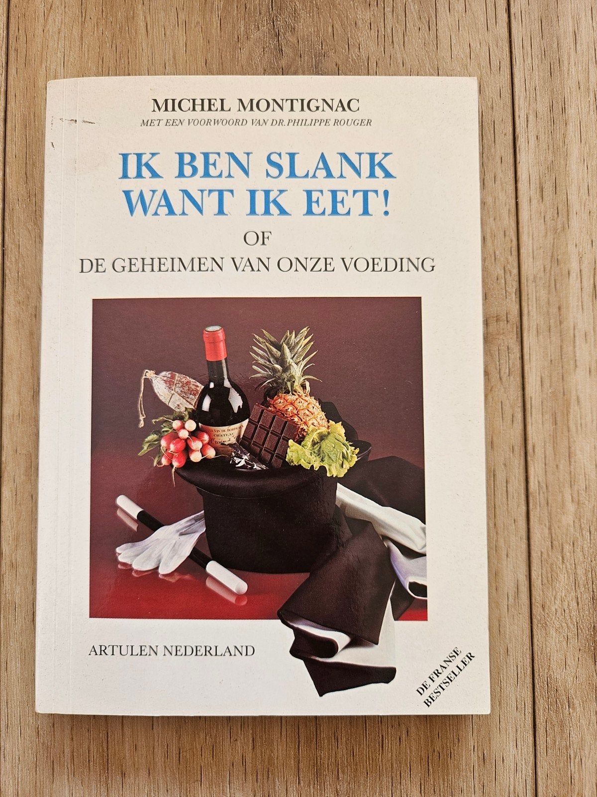 Ik ben slank want ik eet!, of De geheimen van onze voeding, Gelezen, M. Montignac, Ophalen of Verzenden, Gezond koken