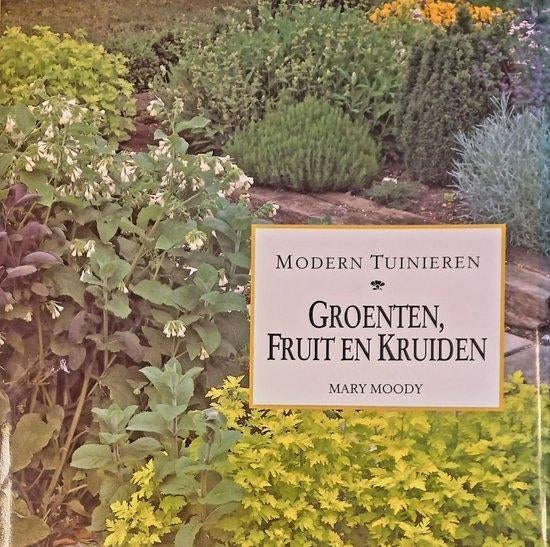 Groenten fruit en kruiden / Modern tuinieren - Mary Moody, Ophalen of Verzenden, Zo goed als nieuw, Tuinieren en Tuinplanten