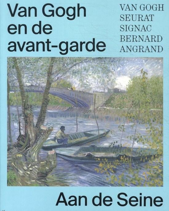 VAN GOGH EN DE AVANT-GARDE. Aan de Seine. Nederlands, Verzenden, Zo goed als nieuw