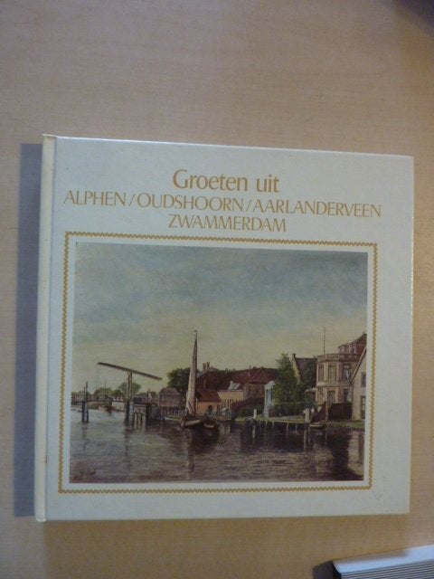J. v Zwieten - Groeten uit Alphen Oudshoorn Aarlanderveen, Boeken, Geschiedenis | Stad en Regio, Ophalen of Verzenden, Zo goed als nieuw