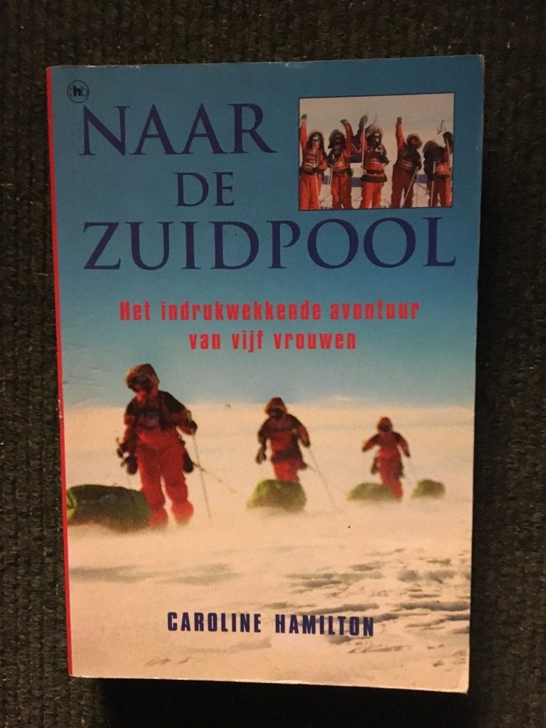 Naar de Zuidpool; door Caroline Hamilton #Antarctica, Ophalen of Verzenden, Gelezen, Caroline Hamilton, Australië en Nieuw-Zeeland