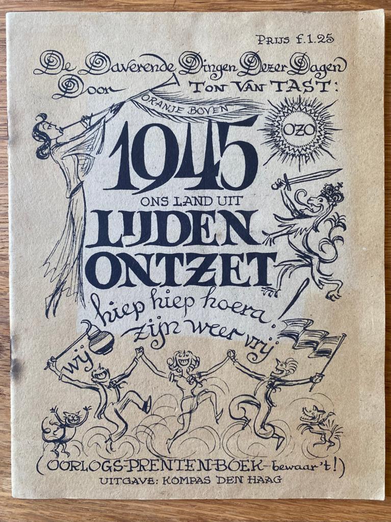 1945 Ons land uit lijden ontzet - Ton van Tast wo2, Verzamelen, Militaria | Tweede Wereldoorlog, Ophalen of Verzenden, Nederland