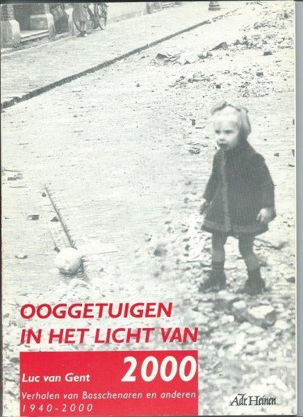 Luc van Gent - Ooggetuigen in het licht van 2000 Den Bosch, Tweede Wereldoorlog, Luc van gent, Ophalen of Verzenden, Zo goed als nieuw