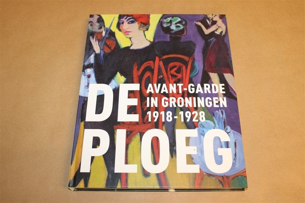 De Ploeg — Avant-Garde in Groningen 1918-1928, Ophalen of Verzenden, Zo goed als nieuw