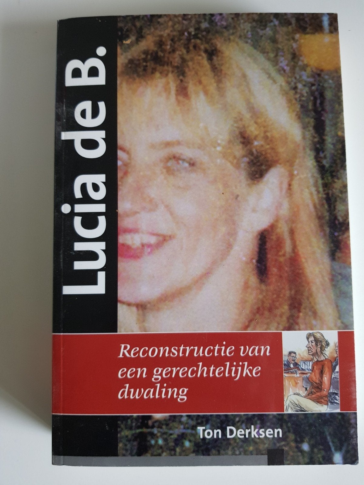 Lucia de B. Reconstructie van een gerechtelijke dwaling, Verzenden, Zo goed als nieuw, Ton Derksen, Overige