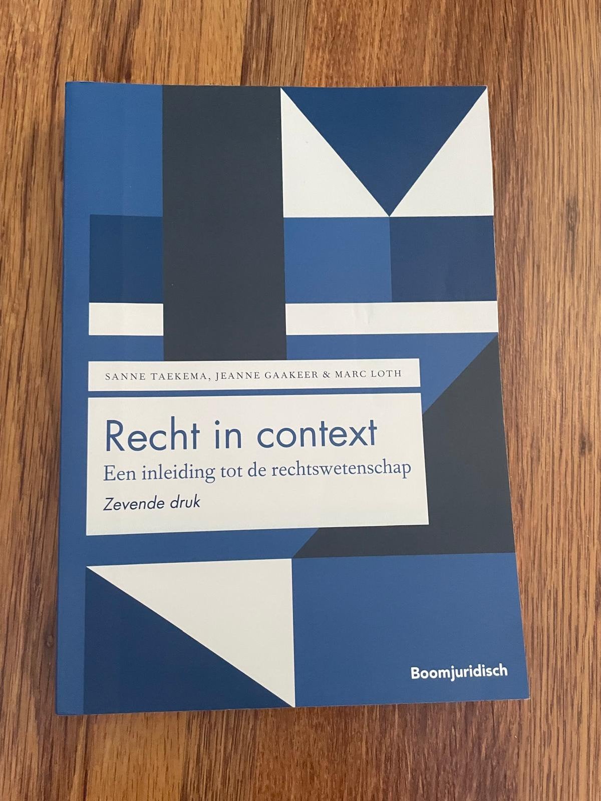Recht in Context - Inleiding tot de rechtswetenschap, Ophalen, Sanne Taekema, Jeanne Gaakeer, Marc Loth, Nieuw, WO