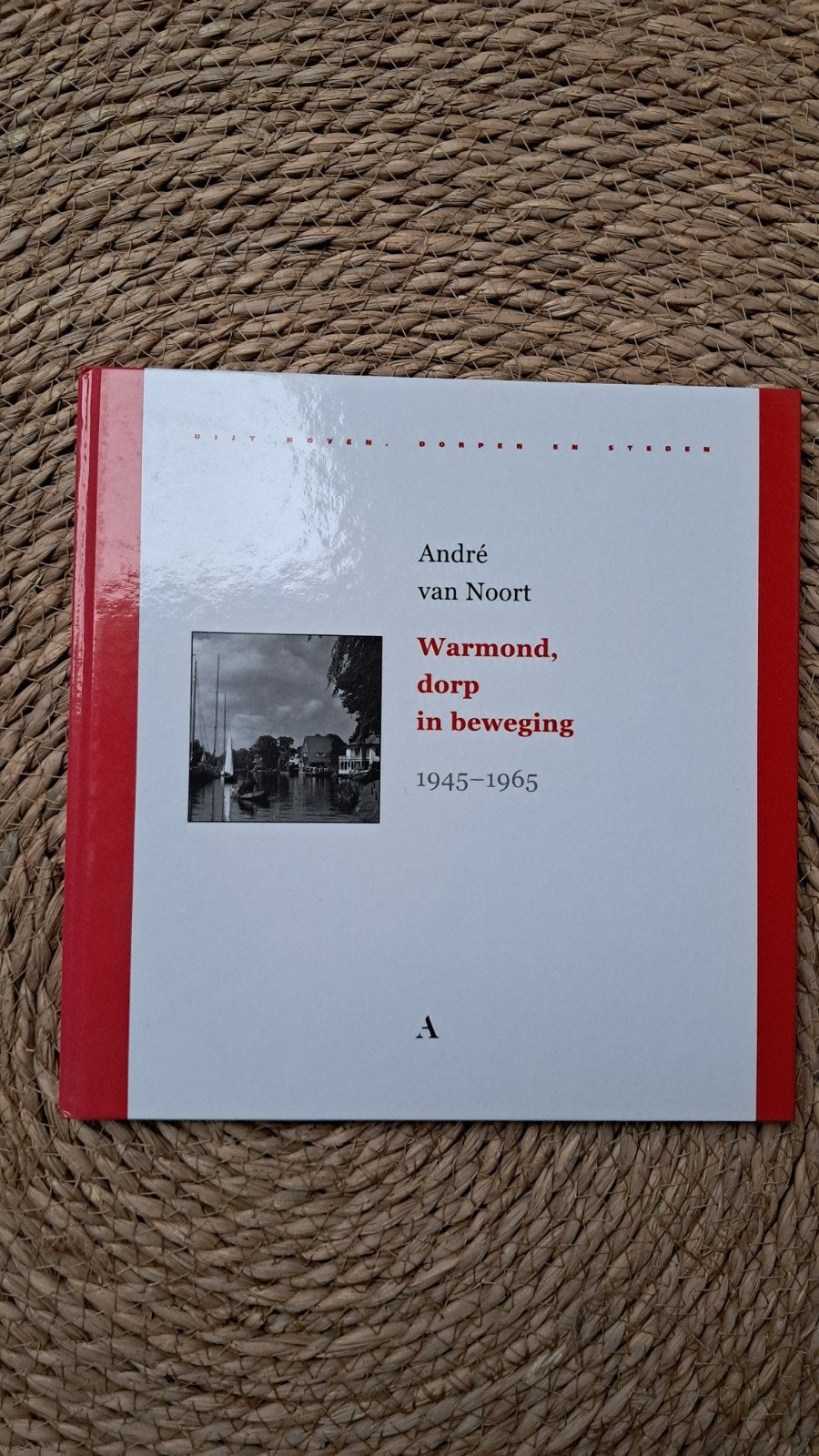 A. van Noort - Warmond, dorp in beweging 1945-1965, Ophalen of Verzenden, Zo goed als nieuw, A. van Noort