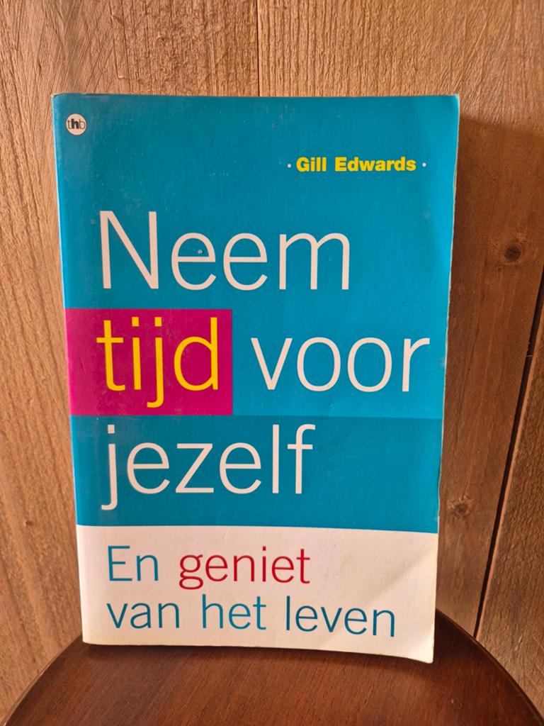 Neem tijd voor jezelf - Gill Edwards (boek), Ophalen of Verzenden, Gebruikt