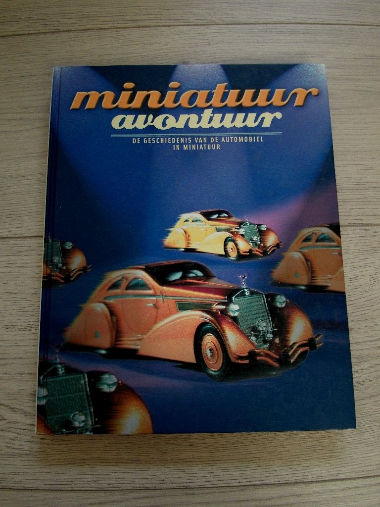 Miniatuur Avontuur : Geschiedenis automobiel in miniatuur, Boeken, Verzenden, Zo goed als nieuw, Algemeen
