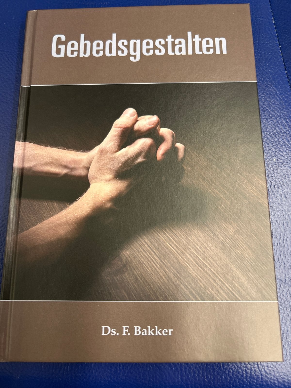 Gebedsgestalten - Ds. F. Bakker (Christelijk boek), Boeken, Ophalen of Verzenden, Zo goed als nieuw, Christendom | Protestants