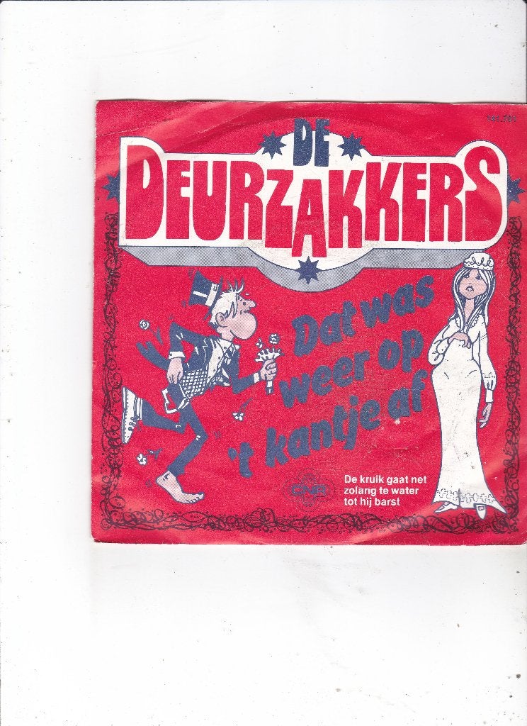 Single De Deurzakkers - Dat was weer op 't kantje af, Ophalen of Verzenden, Gebruikt, 7 inch, Nederlandstalig