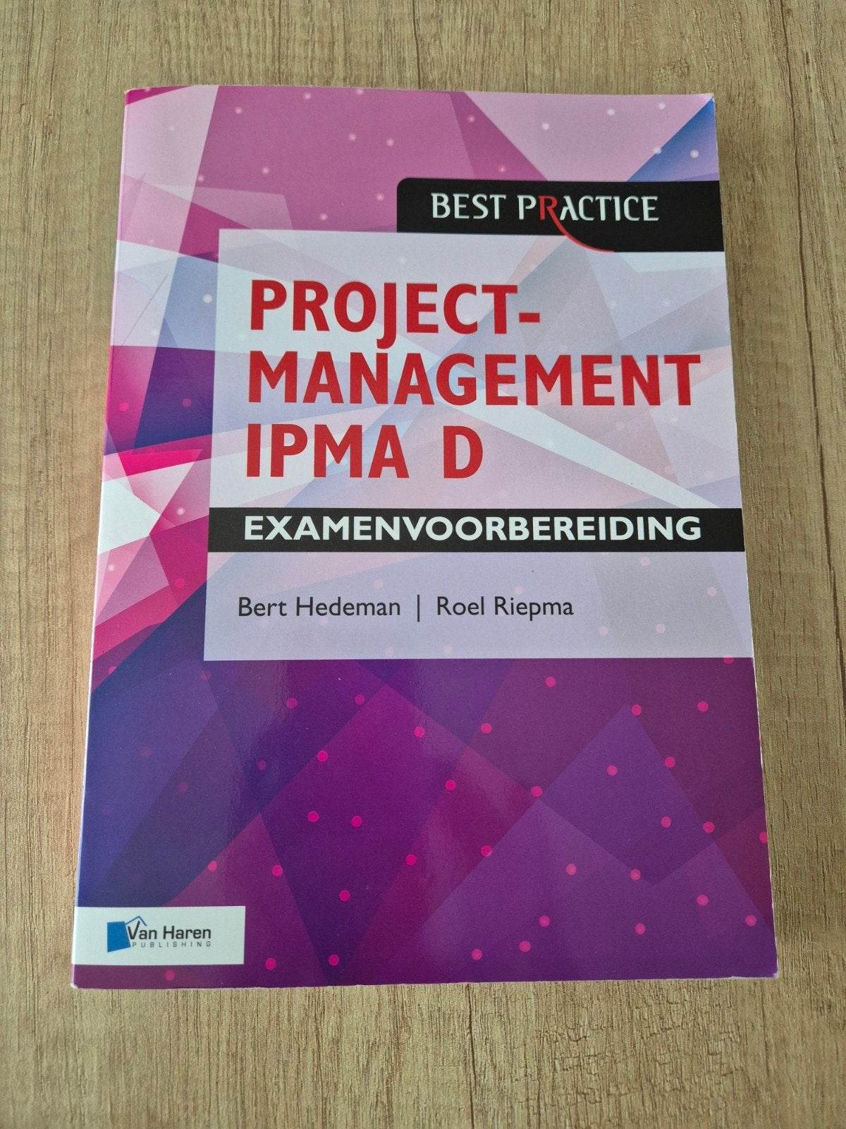 Projectmanagement IPMA D Examenvoorbereiding, Boeken, Ophalen, Zo goed als nieuw, Bert Hedeman; Roel Riepma