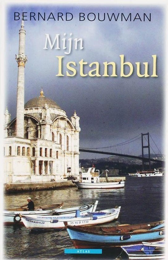 Mijn Istanbul - Bernard Bouwman, Ophalen of Verzenden, Zo goed als nieuw, Nederland, Bernard Bouwman