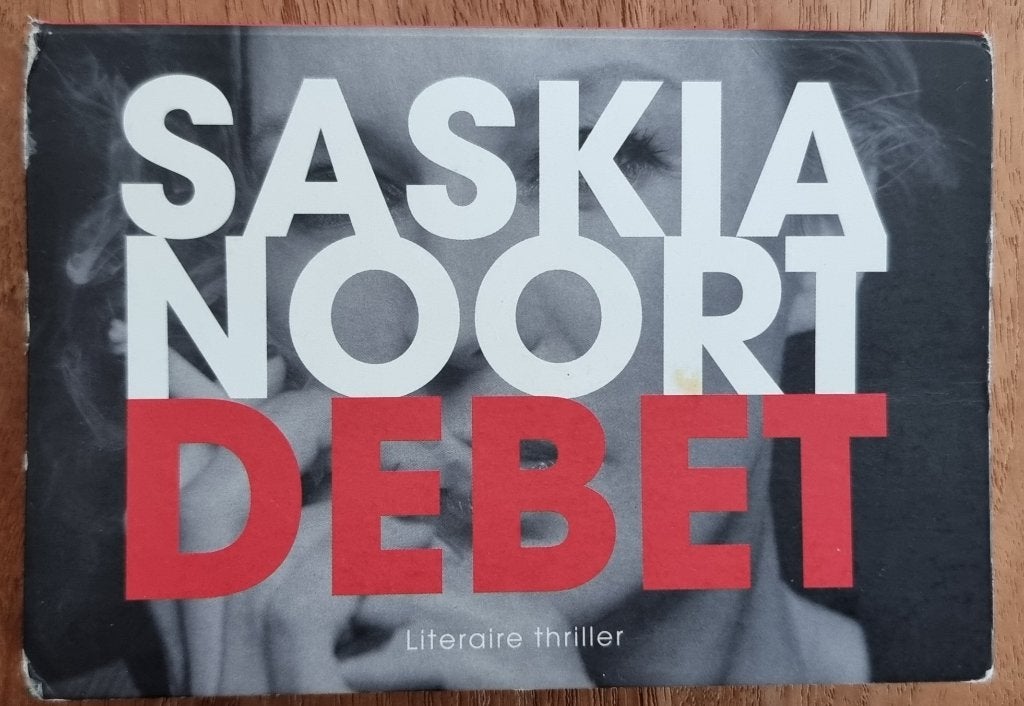 Debet - Saskia Noort - dwarsligger - IGST - superspannend!, Ophalen of Verzenden, Gelezen, Saskia Noort, Nederland