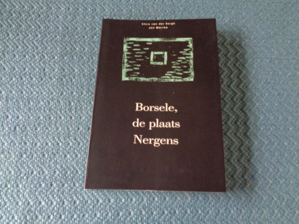 BORSELE, de plaats nergens - Chris van der Borgh/Jon Marrée, Chris van der Borgh/Jon Marrée, Ophalen of Verzenden, Zo goed als nieuw
