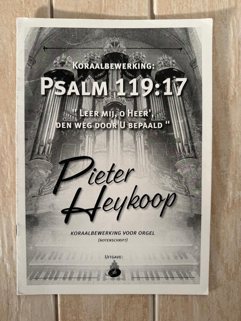 Pieter Heykoop koraalbewerking orgel Psalm 119 : 7 noten, Orgel, Ophalen of Verzenden, Zo goed als nieuw, Religie en Gospel