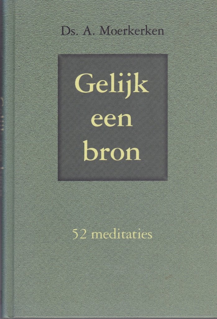 Ds.A.Moerkerken - Gelijk een bron, Boeken, Godsdienst en Theologie, Ophalen of Verzenden, Gelezen