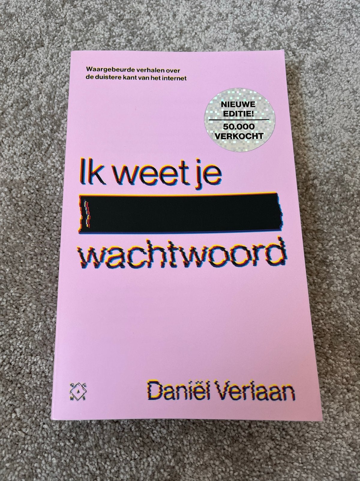 Ik weet je wachtwoord - Daniël Verlaan (Nieuwe Editie), Boeken, Ophalen of Verzenden, Zo goed als nieuw, Nederland