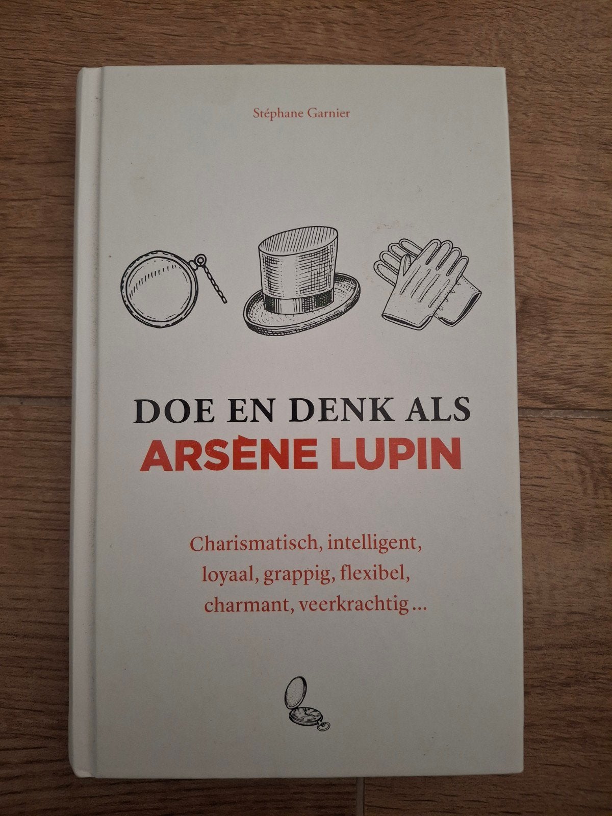 Stéphane Garnier - Doe en denk als Arsène Lupin, Stéphane Garnier, Ophalen of Verzenden, Ontwikkelingspsychologie, Zo goed als nieuw