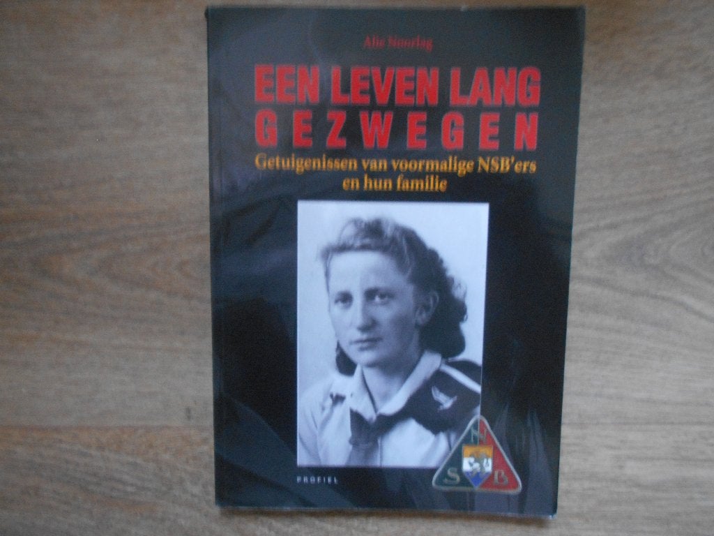 Alie Noorlag Een leven lang gezwegen, Ophalen of Verzenden, Tweede Wereldoorlog, Zo goed als nieuw, Overige onderwerpen