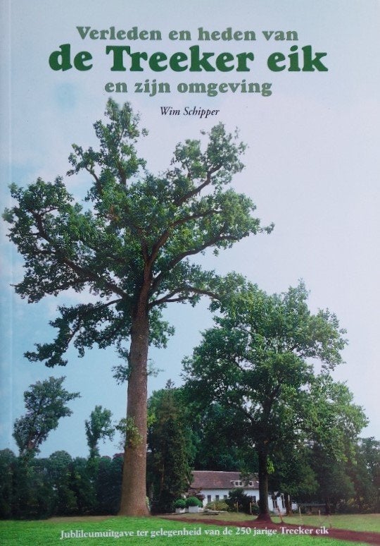 Verleden en heden van de Treeker Eik en omgeving (Leusden), Boeken, 19e eeuw, Wim Schipper, Ophalen of Verzenden, Zo goed als nieuw