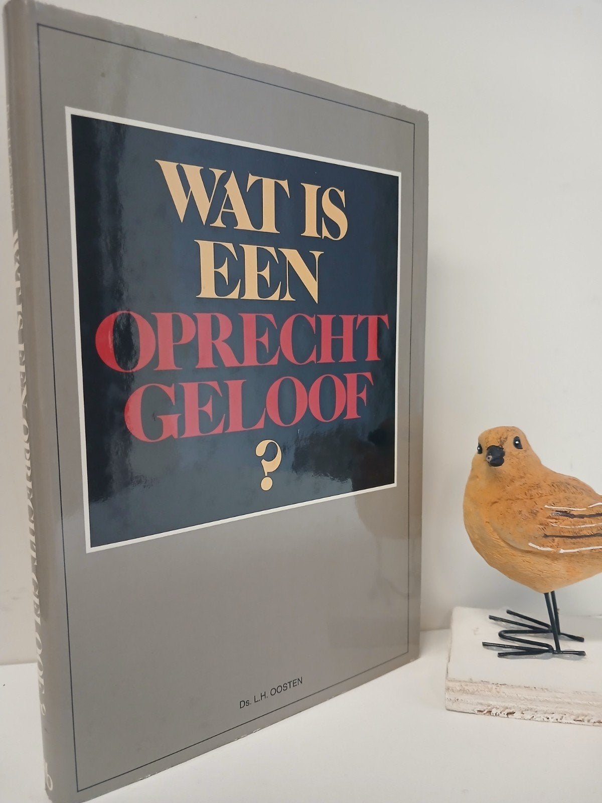 Oosten, Ds. L.H.; Wat is een oprecht geloof, Boeken, Ophalen of Verzenden, Gelezen, Christendom | Protestants