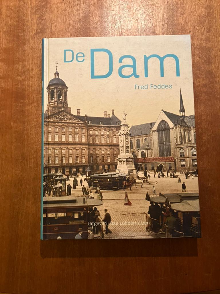 De Dam Fred Feddes uitgeverij Bas Lubberhuizen, Ophalen of Verzenden, Zo goed als nieuw