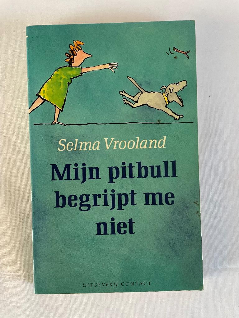 Mijn Pitbull begrijpt me niet. Selma Vrooland, Ophalen of Verzenden, Zo goed als nieuw, Selma Vrooland