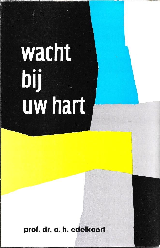Wacht bij uw hart - Prof. Dr. A.H. Edelkoort, Ophalen of Verzenden, Gelezen, Christendom | Protestants