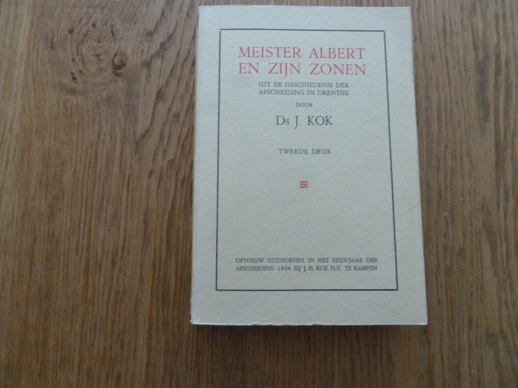 Meister Albert en zijn zonen door Ds J. Kok, Ophalen, Gelezen, Christendom | Protestants