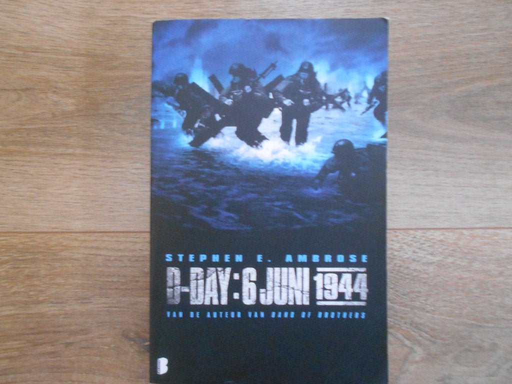 Stephen E. Ambrose D-Day: 6 juni 1944, Boeken, Ophalen of Verzenden, Tweede Wereldoorlog, Zo goed als nieuw, Overige onderwerpen