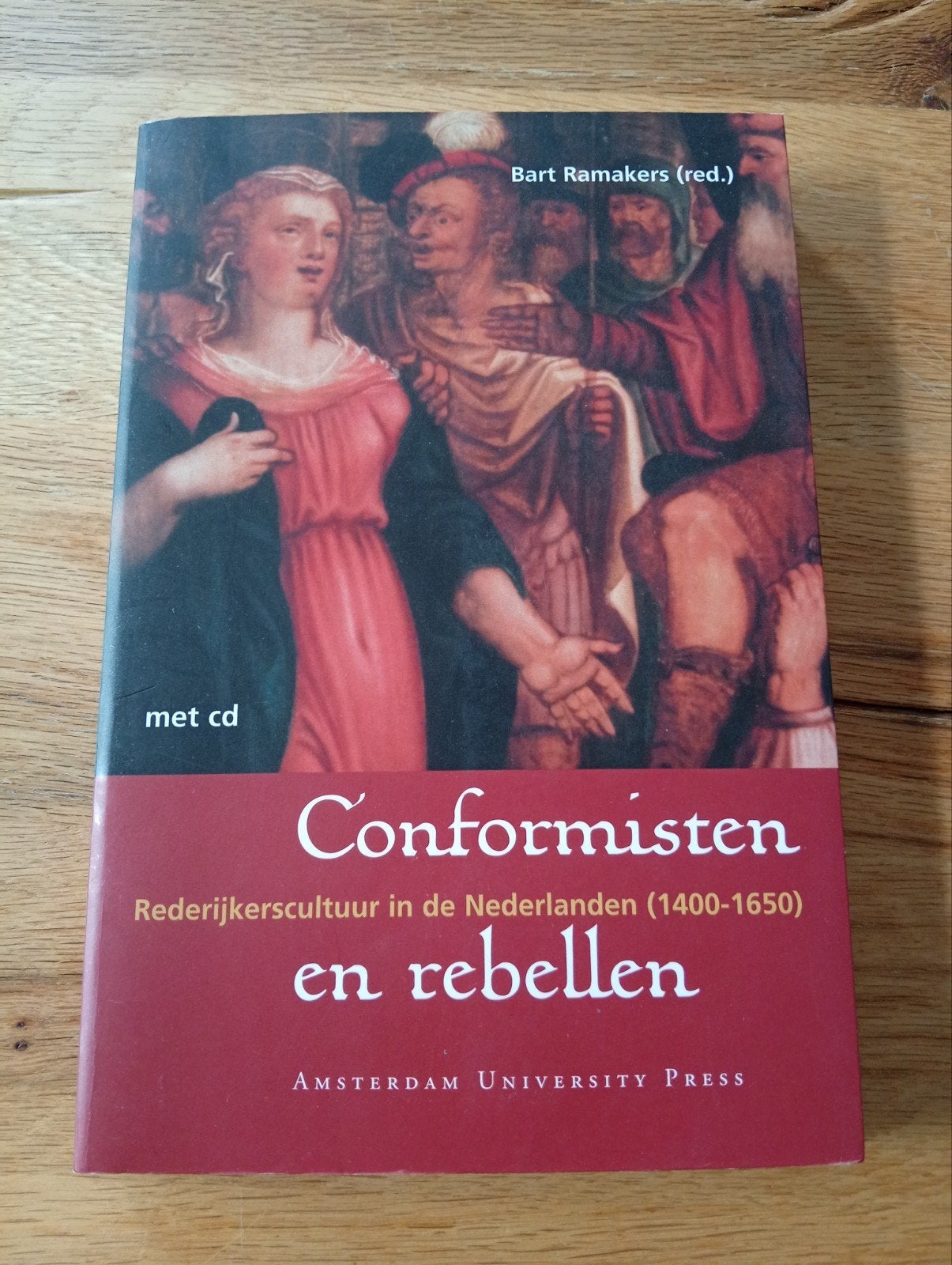 Conformisten en rebellen: Rederijkerscultuur (1400-1650), Ophalen of Verzenden, Zo goed als nieuw, Nederland, Bart Ramakers (red.)