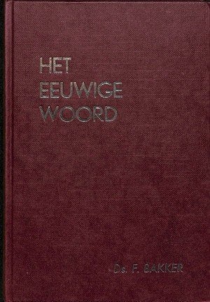 Ds. F. Bakker: Het eeuwige Woord deel 1,, Ophalen of Verzenden, Gelezen, Ds. F. Bakker, Christendom | Protestants