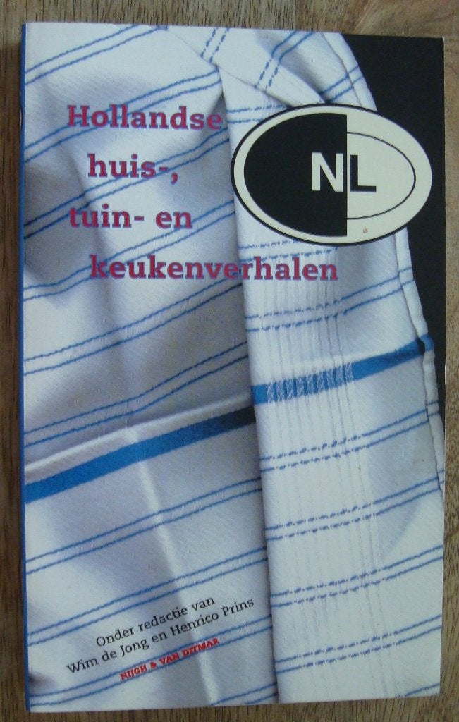 Hollandse huis-, tuin- en keukenverhalen, Meerdere auteurs, Ophalen of Verzenden, Zo goed als nieuw, Wim de Jong & Henrico Prins