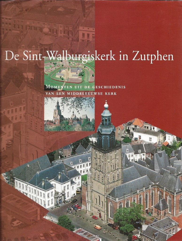 De Sint-Walburgiskerk in Zutphen - Groothedde e.a., Ophalen of Verzenden, Gelezen, Groothedde e.a.