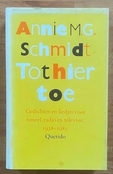 Annie M.G. Schmidt - Tot hier toe, Annie M.G. Schmidt, Ophalen of Verzenden, Zo goed als nieuw, Nederland