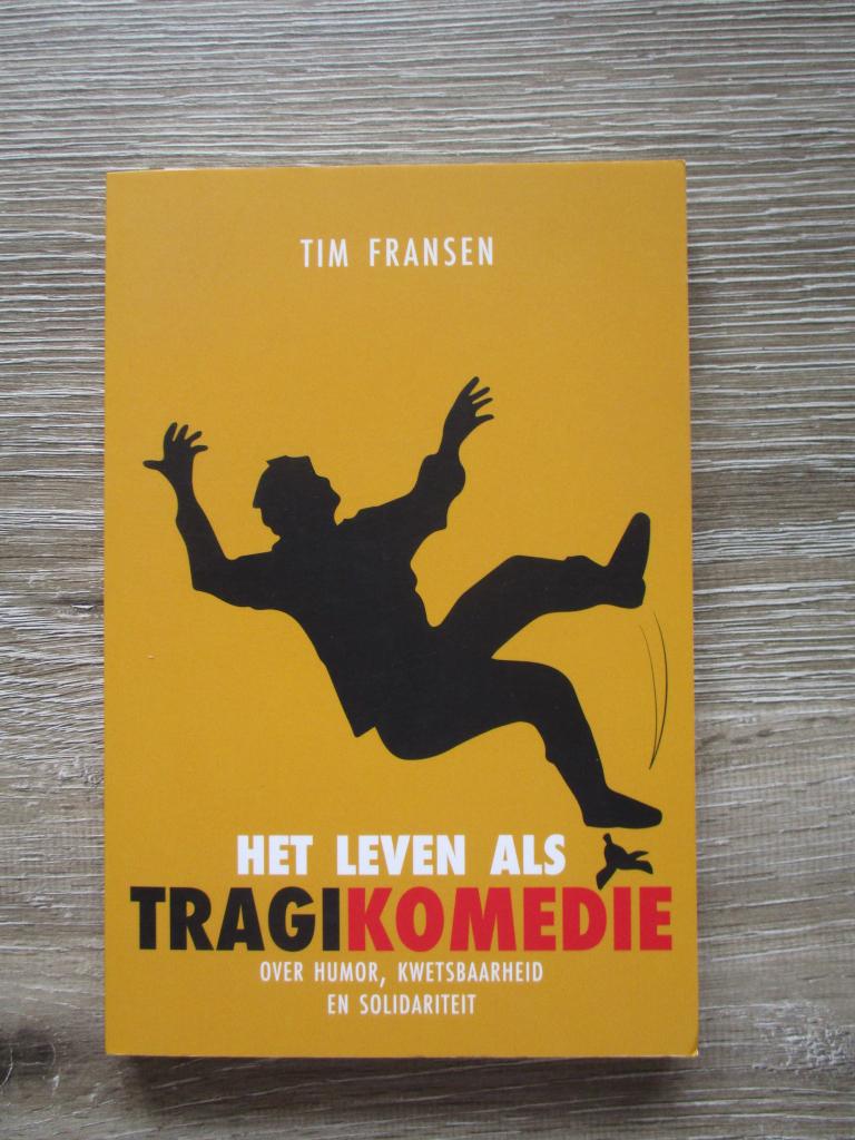 Het leven als tragikomedie - Tim Fransen, Ophalen of Verzenden, Gelezen