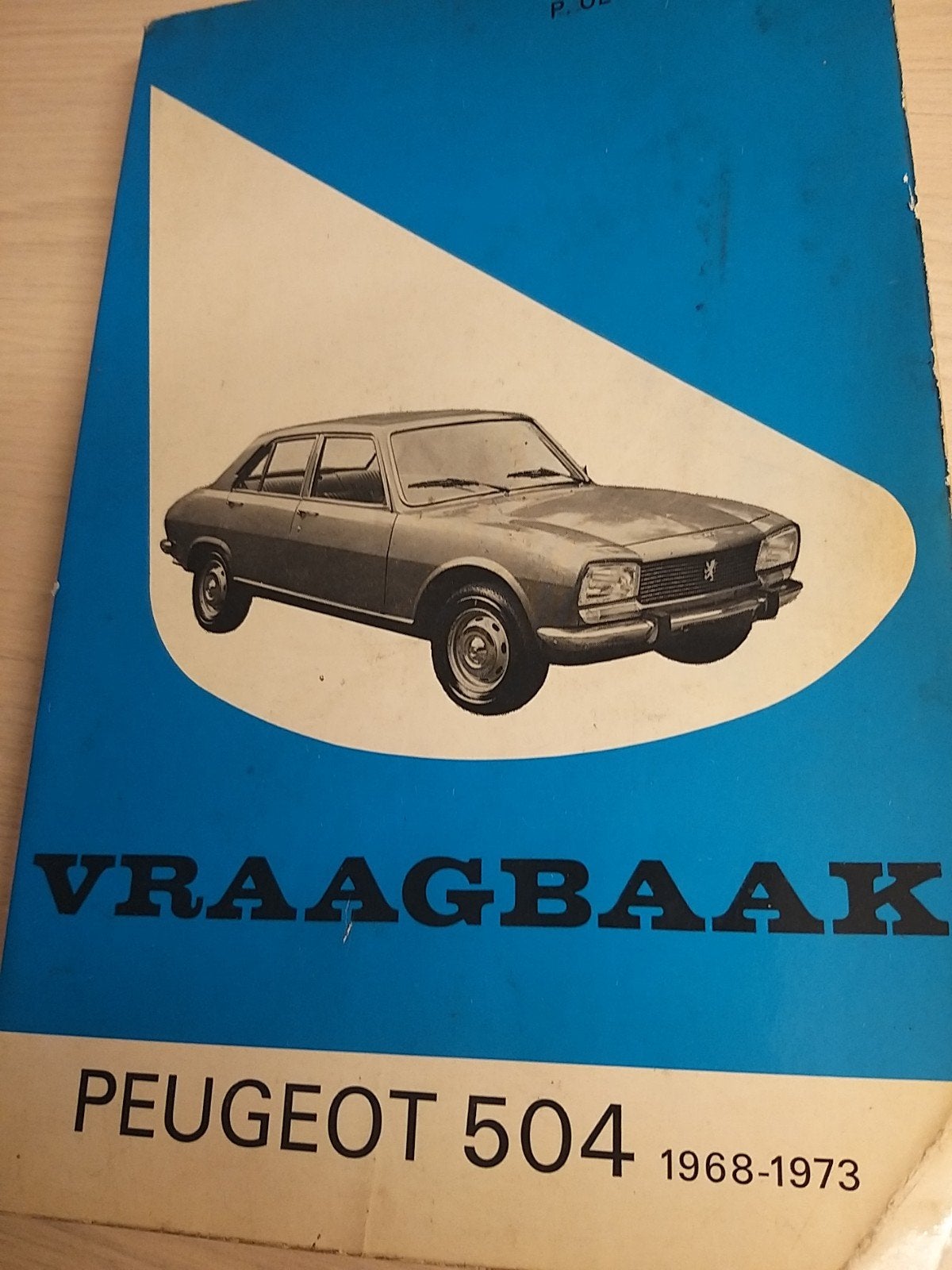 1968 1973 vraagbaak Peugeot 504 éérste type óók Break izgst, Ophalen of Verzenden