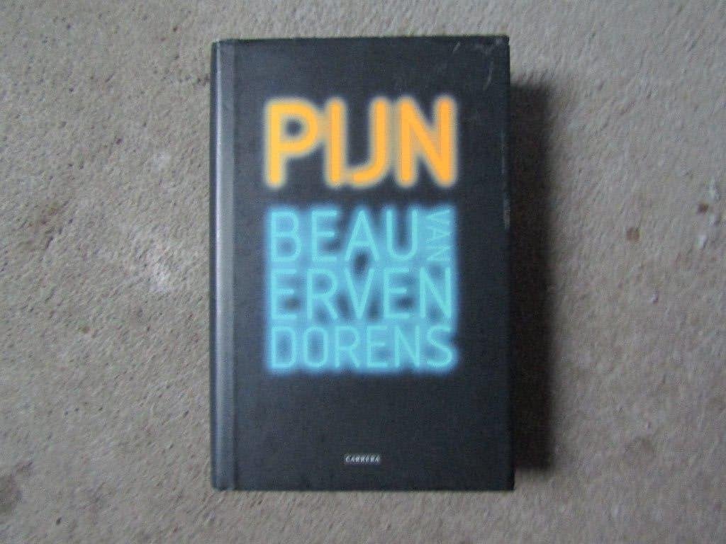 Boek: Pijn van Beau van Erven Dorens - ALLEEN OPHALEN, Nederland, Beau van Ervens Dorens, Ophalen, Gelezen