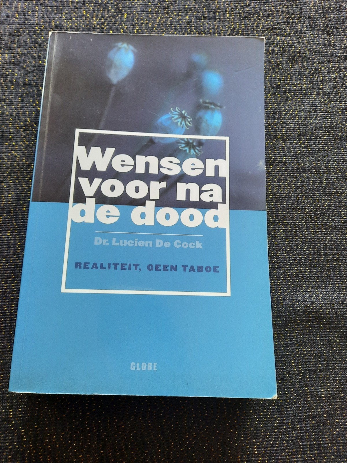 Wensen voor na de dood - Dr. Lucien De Cock (Paperback), Ophalen of Verzenden, Zo goed als nieuw, Dr. Lucien De Cock