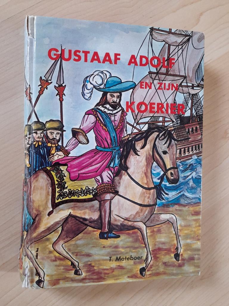 GUSTAAF ADOLF EN ZIJN KOERIER  T Mateboer, Boeken, Ophalen of Verzenden, Gelezen