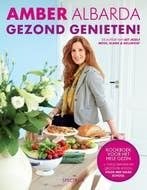 Kookboek Amber Albarda - Gezond genieten, Boeken, Ophalen of Verzenden, Zo goed als nieuw