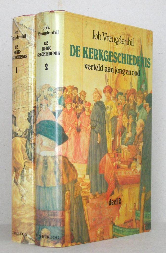 Joh. Vreugdenhil: De Kerkgeschiedenis (2 delen compleet)., Boeken, Christendom | Protestants, Ophalen of Verzenden, Gelezen, Joh. Vreugdenhil
