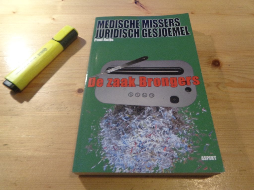 Paul Ruijs - De zaak Brongers. Medische missers Juridisch, Ophalen, MBO, Beta, Paul Ruijs