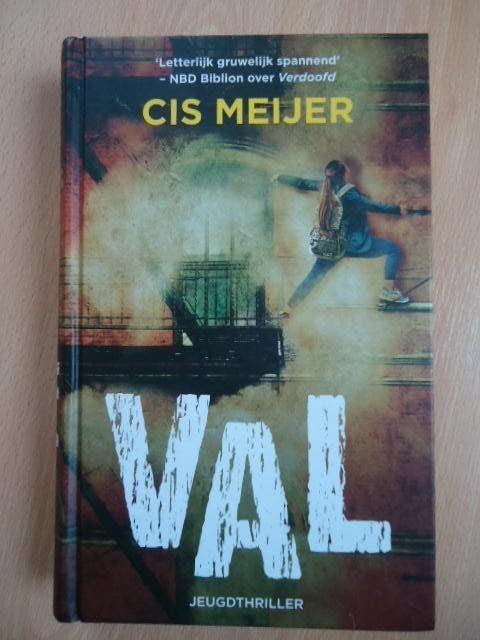 Val, Cis Meijer. jeugdthriller, Boeken, Ophalen of Verzenden, Zo goed als nieuw