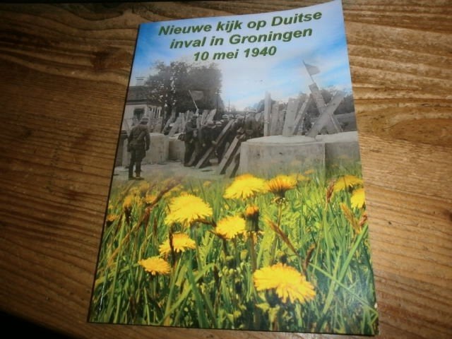 nieuwe kijk op duitse inval in groningen 10 mei 1940, Ophalen of Verzenden, Tweede Wereldoorlog, Nieuw, Overige onderwerpen