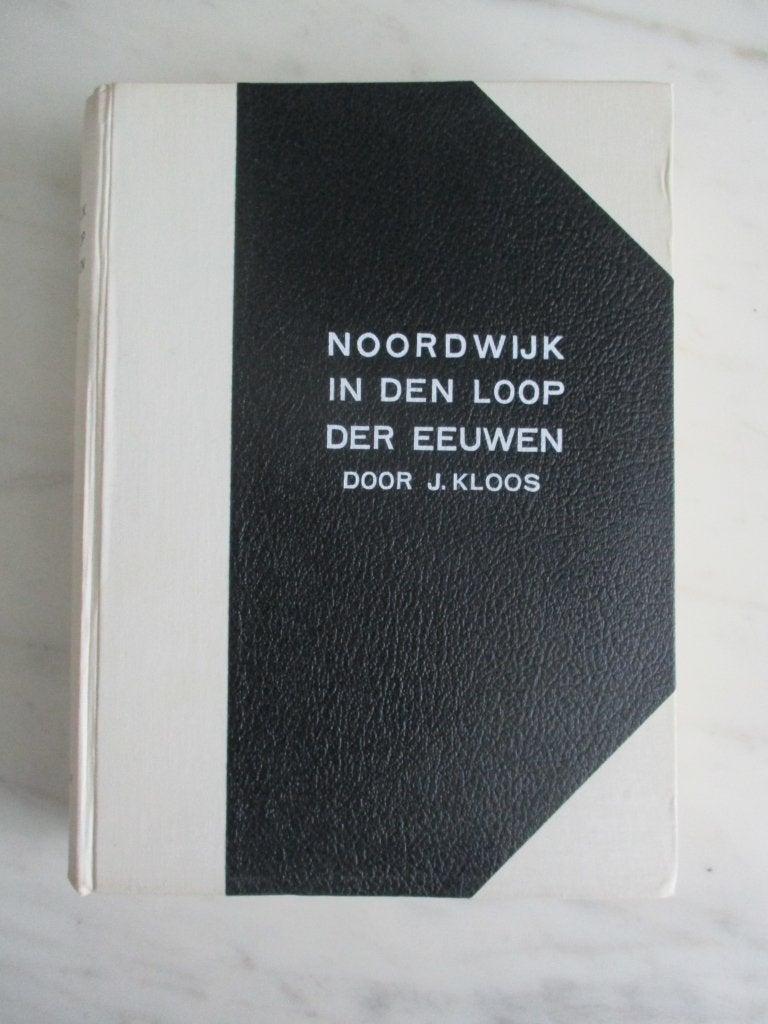 Noordwijk in den loop der eeuwen, Gelezen, Ophalen of Verzenden, J. Kloos, 19e eeuw