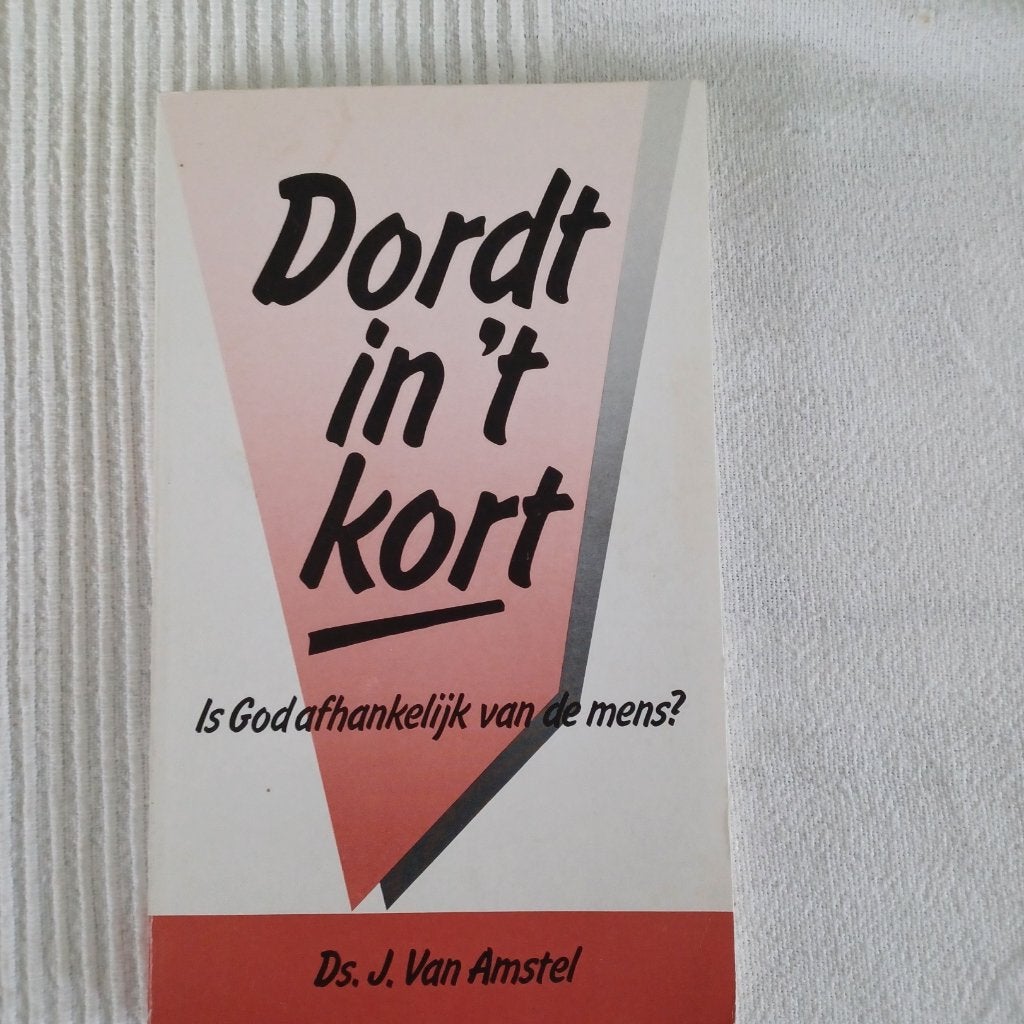 Dordt in 't kort - Is God afhankelijk van de mens ?, Gelezen, Ophalen of Verzenden, Christendom | Protestants, Ds. J. van Amstel