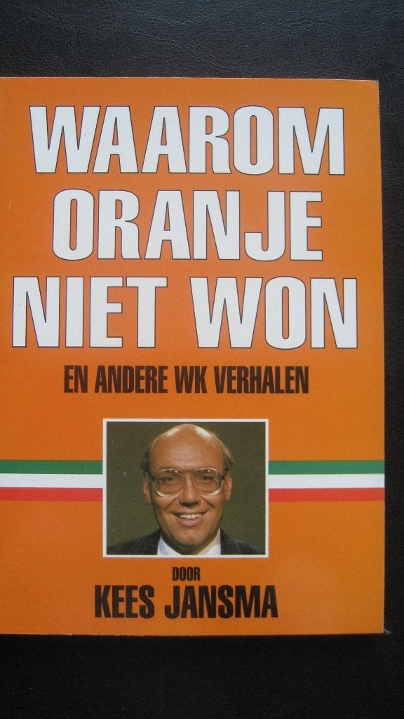Waarom Oranje niet won geschreven door Kees Jansma, Boeken, Ophalen of Verzenden, Zo goed als nieuw, Balsport