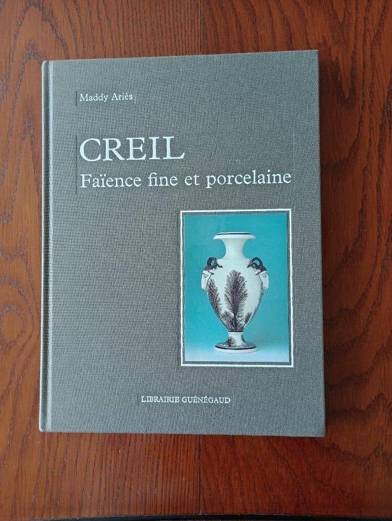 Creil - Faïence fine et porcelaine, 1797-1895 Ariès Maddy, Ophalen of Verzenden